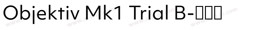 Objektiv Mk1 Trial B字体转换 Objektiv Mk1 Trial B字体转换